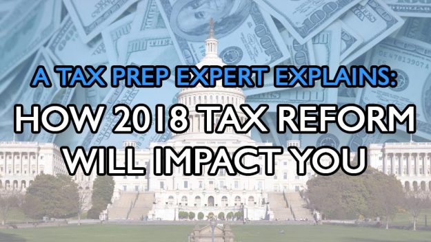 Capitol building. Text overlay reads: How 2018 tax reform will impact you