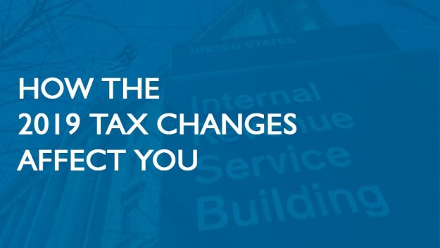Text overlay reads: How the 2019 Tax Changes Affect You