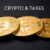 3 physical coins with the bitcoin logo on them. Text reads: Crypto & Taxes